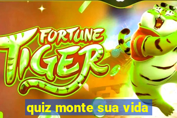 quiz monte sua vida